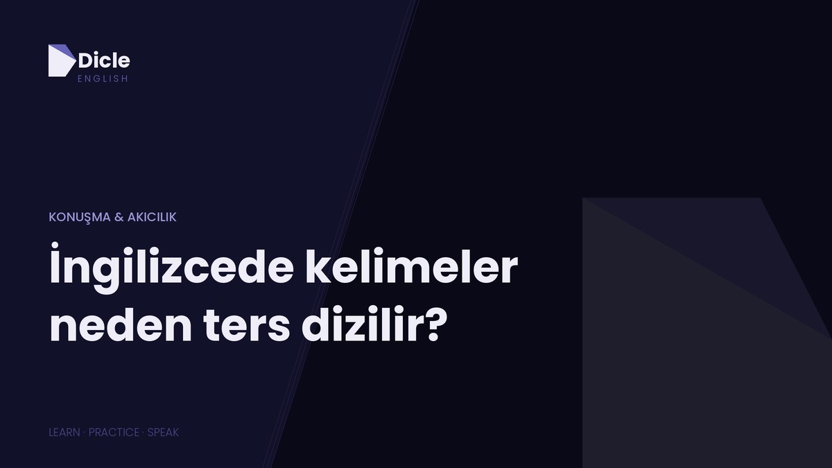 İngilizcede kelimeler neden ters dizilir?